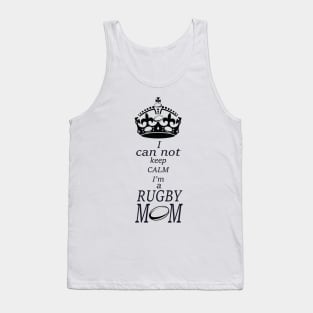 I can not keep calm Im a RUGBY Mom Tank Top